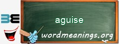 WordMeaning blackboard for aguise